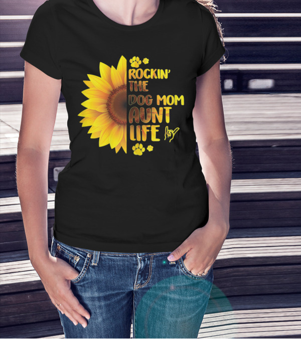 Rockin' The Dog Mom Aunt Life Sunflower Paw Prints T-Shirt