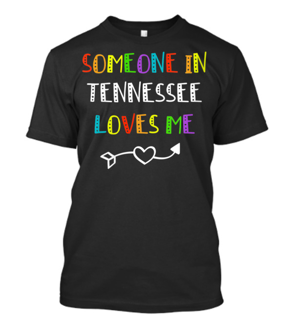 Someone In Tennessee Loves Me Arrow Heart T-Shirt