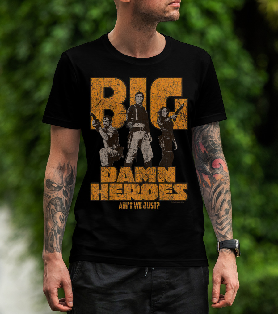 Big Damn Heroes Ain't We Just Firefly T-Shirt