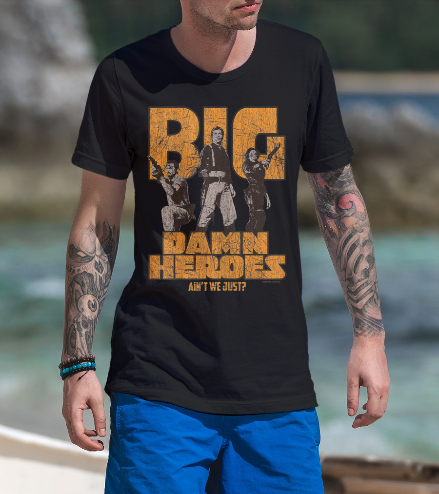 Big Damn Heroes Ain't We Just Firefly T-Shirt