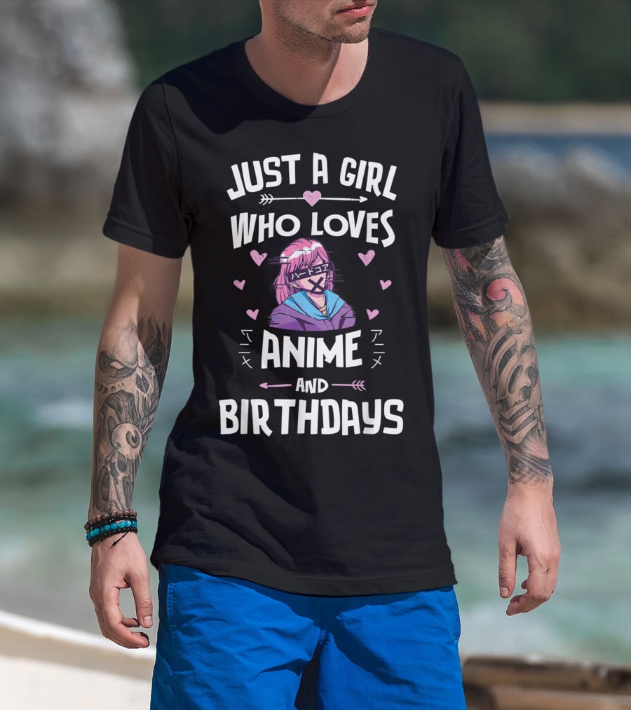 Just A Girl Who Loves Anime And Birthdays T-Shirt