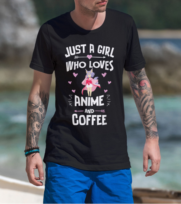 Just A Girl Who Loves Anime And Coffee T-Shirt