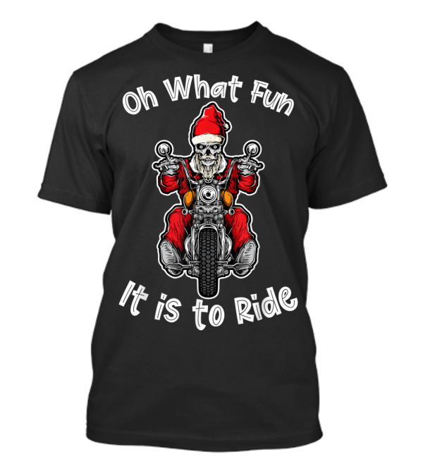 Oh What Fun It Is To Ride Biker Santa Rider T-Shirt