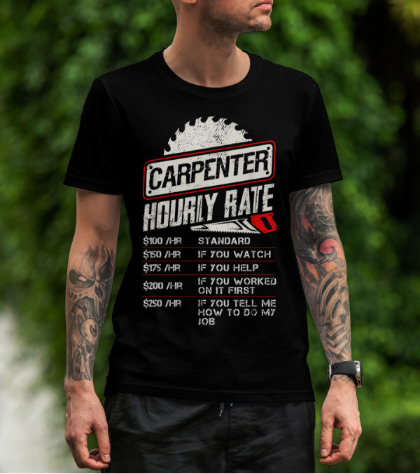 Carpenter Hourly Rate Saw Blade Woodworking Humor Ranking Jobs Pay Rates T-Shirt