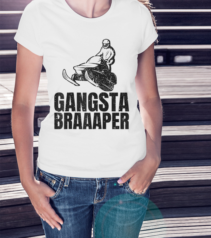 Gangsta Braaaper Cool Snowmobiler Pun Snowmobile Rider T-Shirt