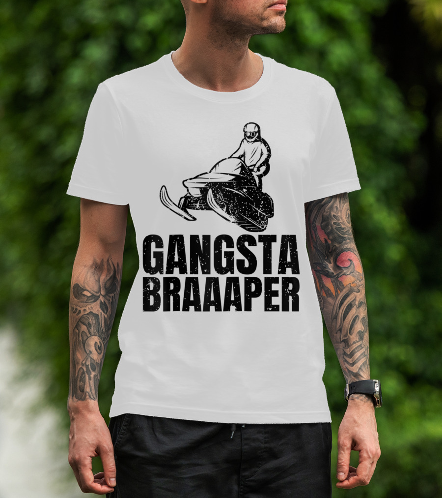 Gangsta Braaaper Cool Snowmobiler Pun Snowmobile Rider T-Shirt