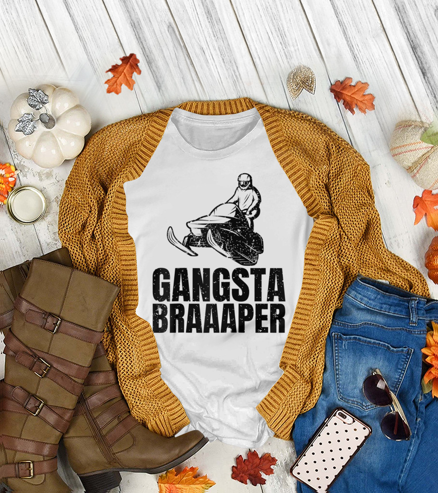 Gangsta Braaaper Cool Snowmobiler Pun Snowmobile Rider T-Shirt