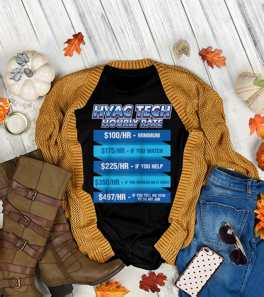 HVAC Tech Hourly Rate Minimum to Tell Me How to Do My Job T-Shirt