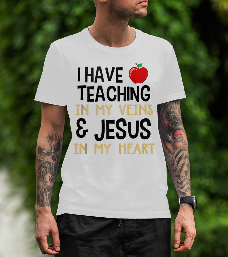 I Have Teaching In My Veins And Jesus In My Heart Apple T-Shirt