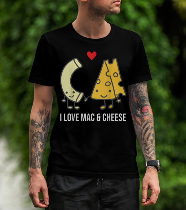 I Love Mac And Cheese Smiling Pasta And Cheese With Heart T-Shirt