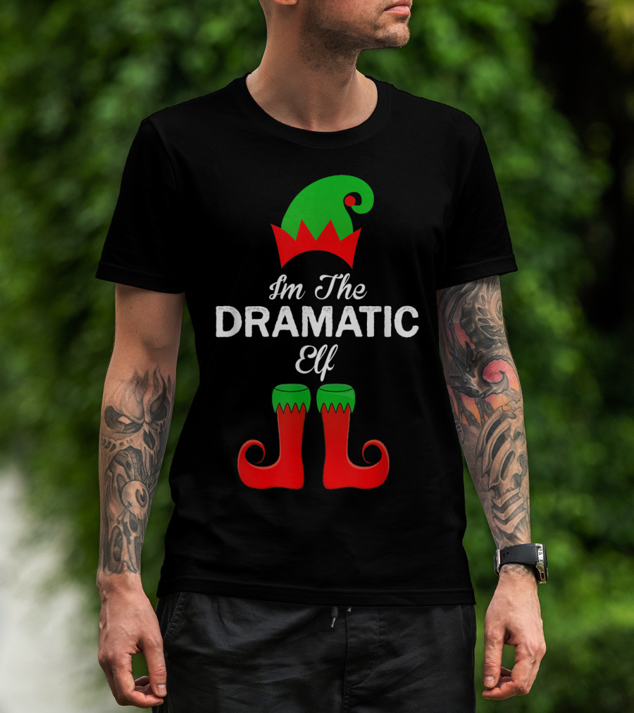 I'm The Dramatic Elf With Green Hat And Red Shoes T-Shirt