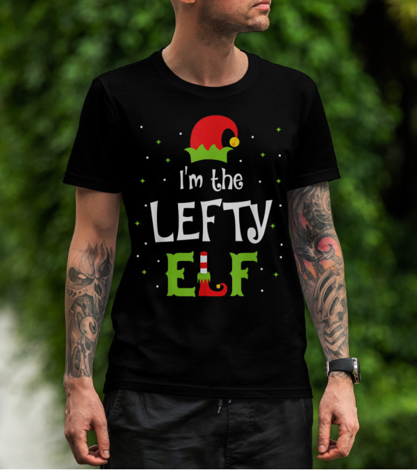 I'm The Lefty Elf Funny Christmas Family Left Handed T-Shirt