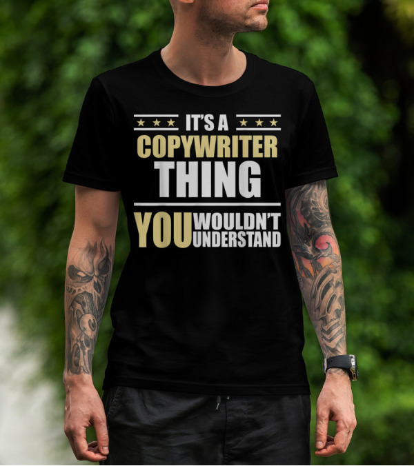 Inked Creation It's A Copywriter Thing You Wouldn't Understand T-Shirt