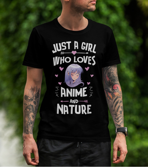 Just A Girl Who Loves Anime And Nature Anime アニメ T-Shirt