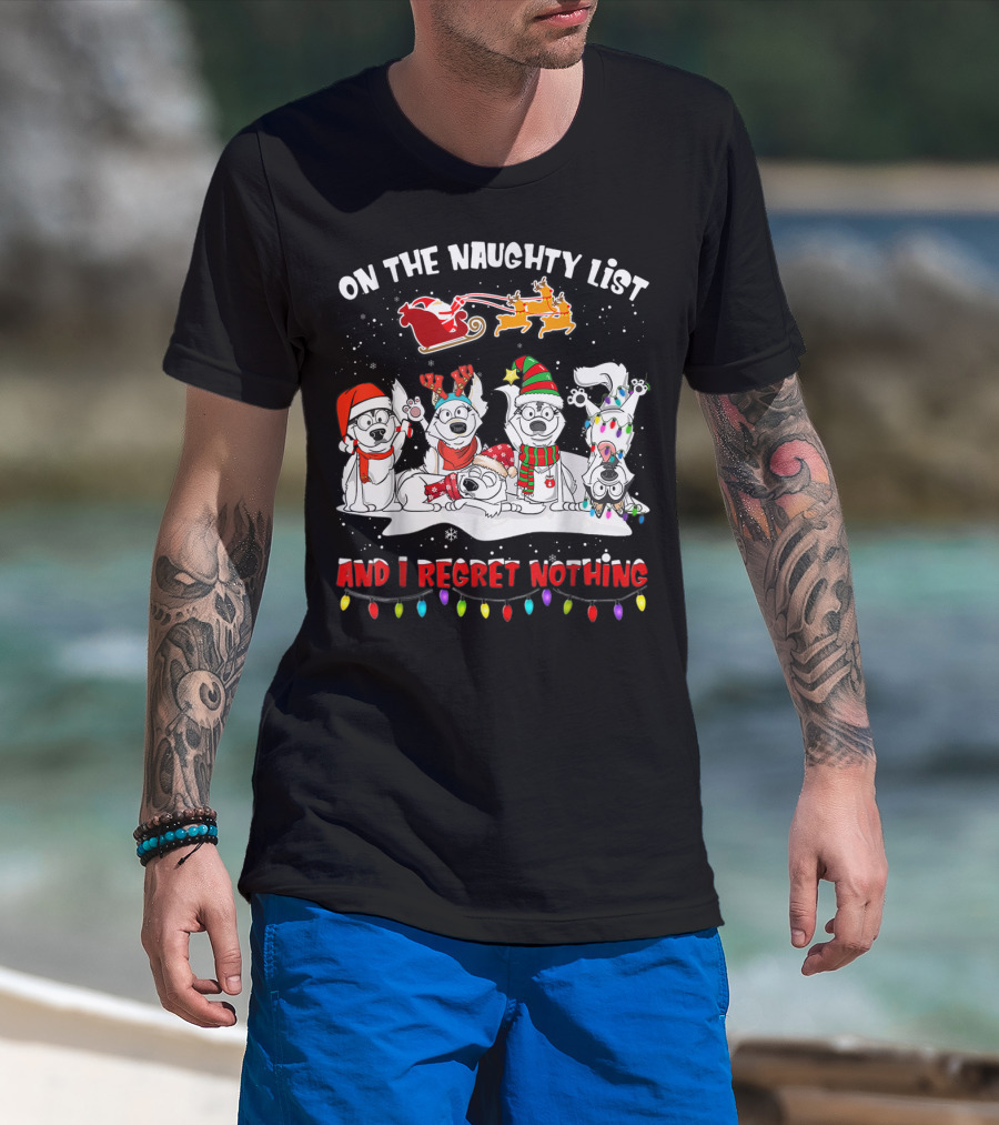On The Naughty List And I Regret Nothing Husky Christmas Dogs Santa Sleigh Reindeer Lights T-Shirt