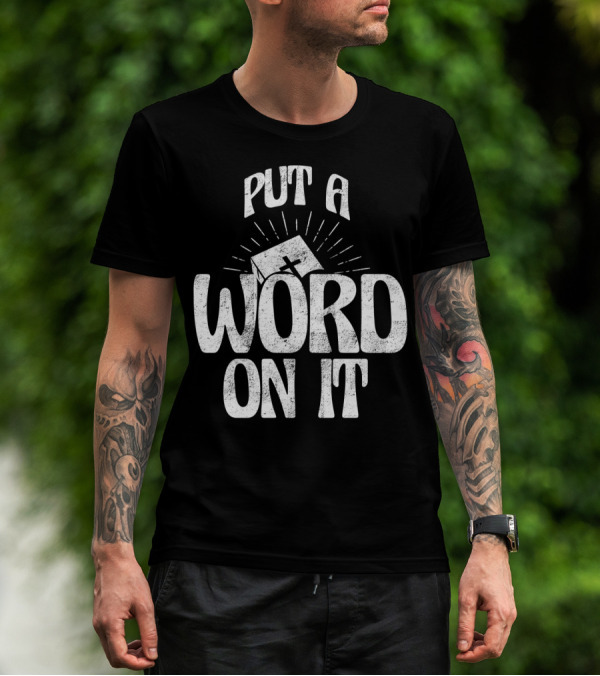 Put A Word On It Christian Faith Based Cross T-Shirt