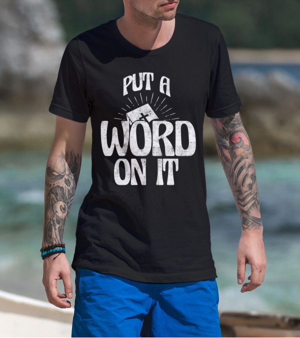 Put A Word On It Christian Faith Based Cross T-Shirt