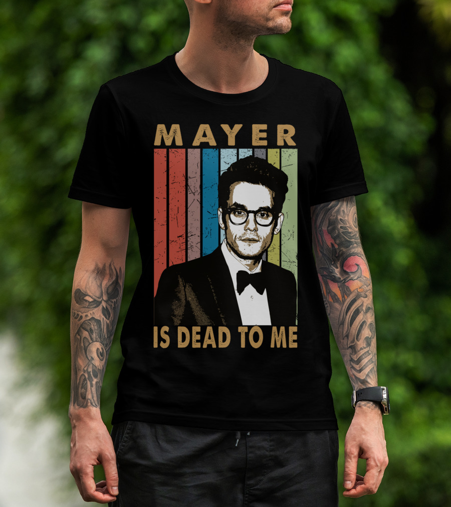 Mayer Is Dead To Me Retro Funny Music Guitar T-Shirt