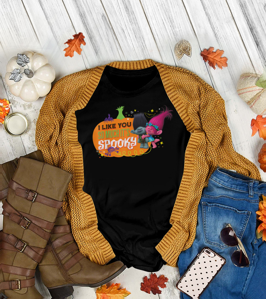 I Like You So Much It's Spooky DreamWorks Trolls Halloween T-Shirt
