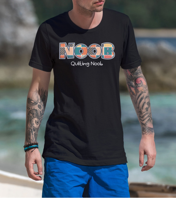 NOOB Quilting Noob Funny Beginners Sewing T-Shirt