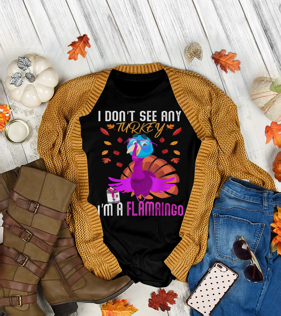 I Don't See Any Turkey I'm A Flamingo Turkey Dressed as Flamingo Surrounded by Autumn Leaves T-Shirt