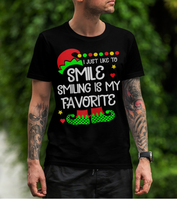 I Just Like To Smile Smiling Is My Favorite Elf Hat And Shoes Holiday Fun T-Shirt