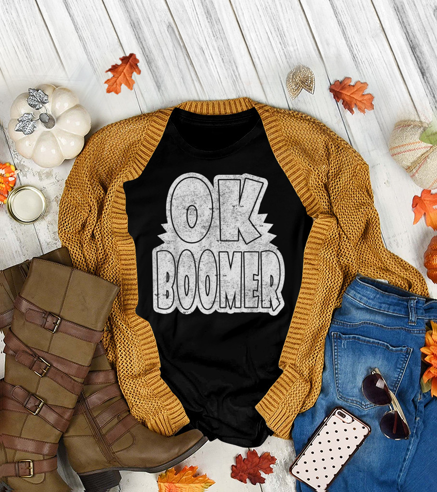 OK Boomer Gen Z Millennials Trending Phrase T-Shirt