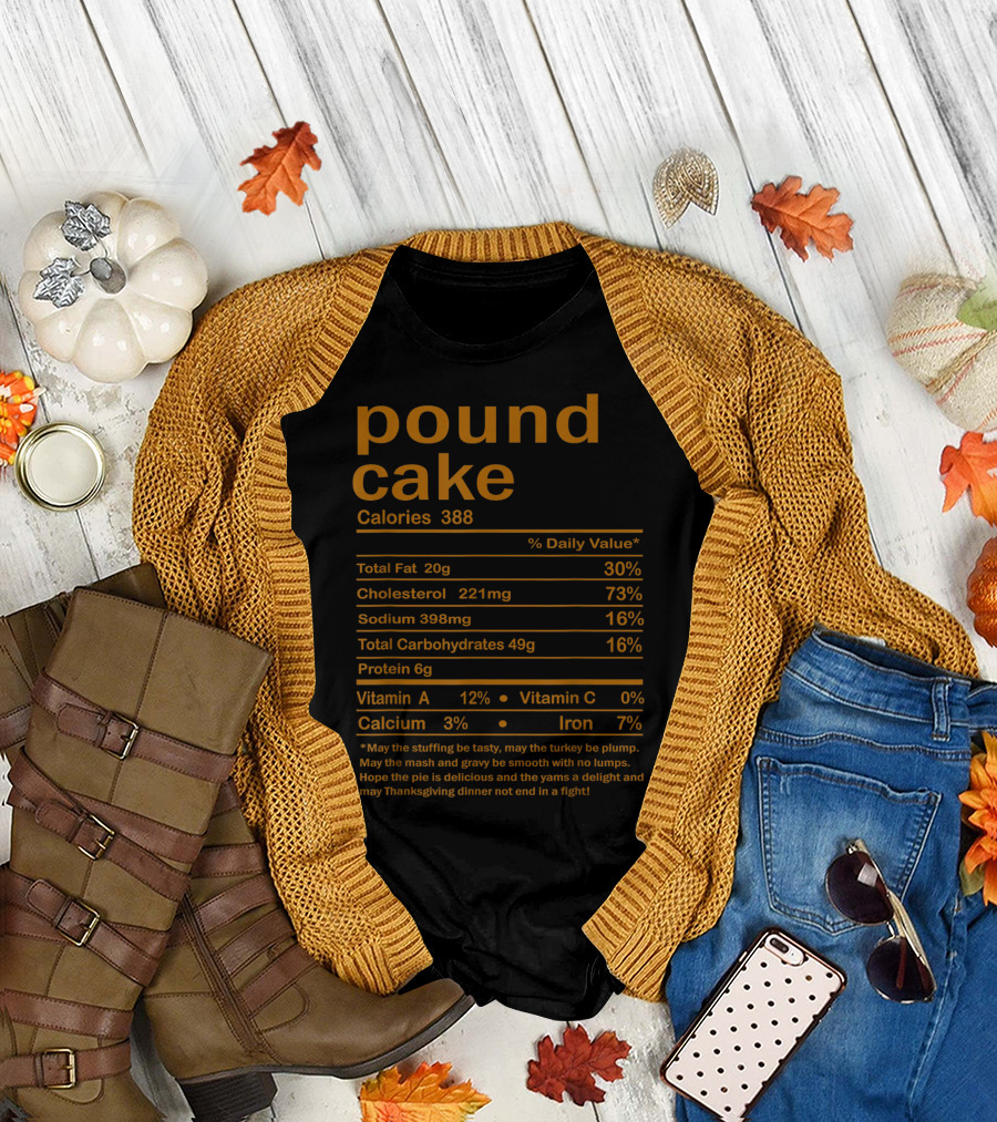 Pound Cake Calories Nutrition Facts Thanksgiving Calories Hope Thanksgiving T-Shirt
