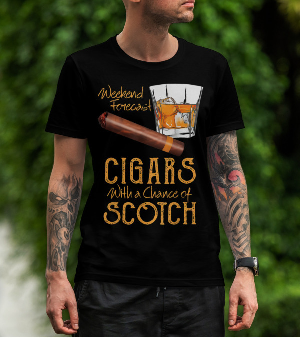 Weekend Forecast Cigars With A Chance Of Scotch T-Shirt