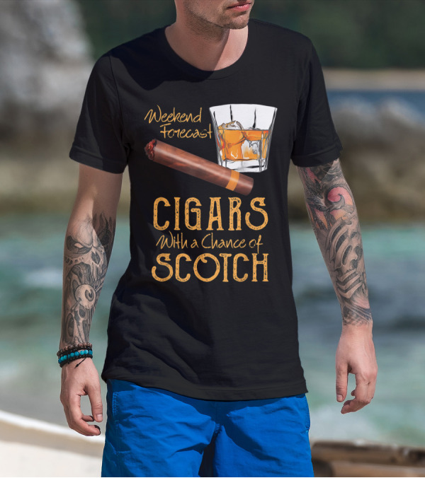 Weekend Forecast Cigars With A Chance Of Scotch T-Shirt