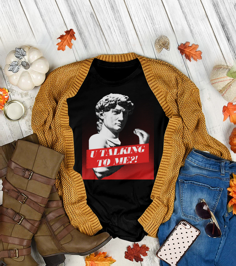 U Talking To Me David Statue Italian T-Shirt