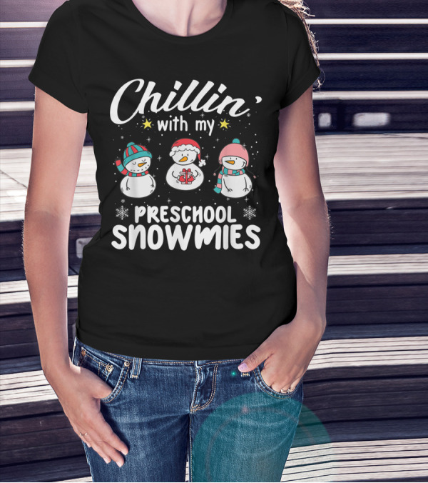 Chillin' With My Preschool Snowmies Trio In Winter Hats With Gift T-Shirt
