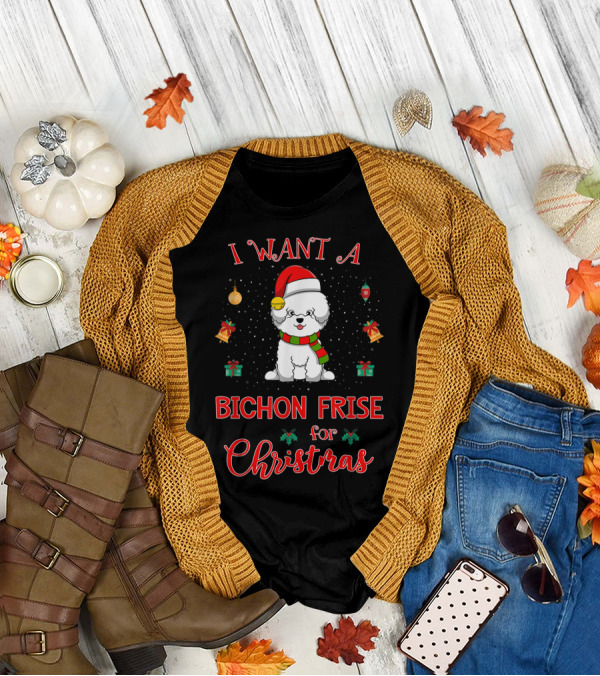 I Want A Bichon Frise For Christmas T-Shirt
