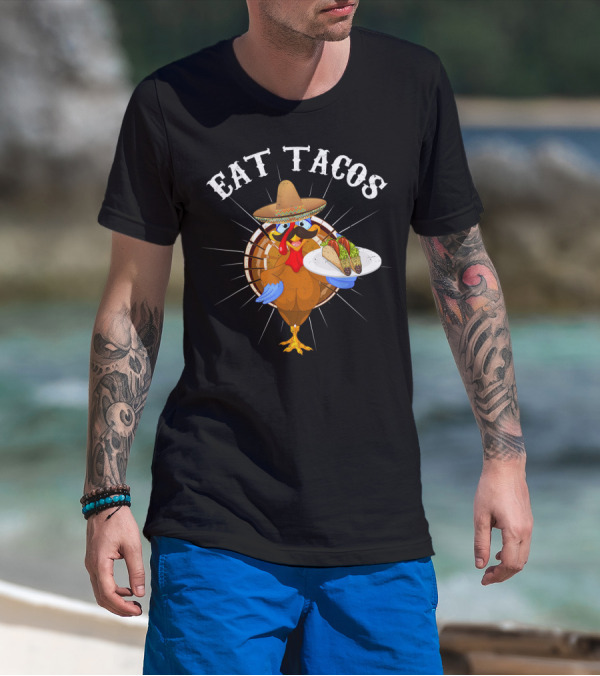 Eat Tacos Funny Turkey Thanksgiving Mexican Fiesta T-Shirt