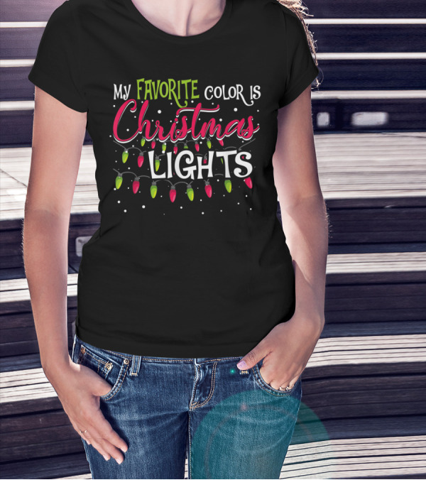 My Favorite Color Is Christmas Lights With Festive Red And Green Holiday T-Shirt