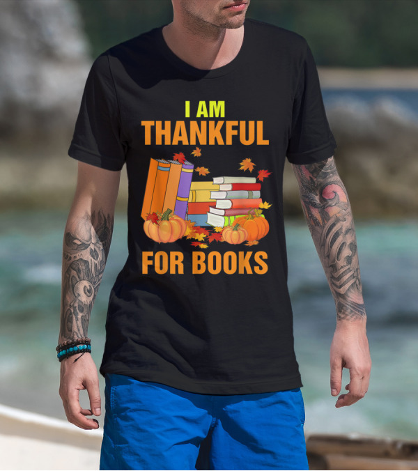 Pumpkin Leaves I Am Thankful For Books T-Shirt
