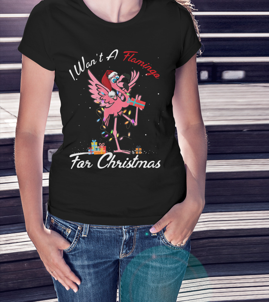 I Want A Flamingo For Christmas T-Shirt
