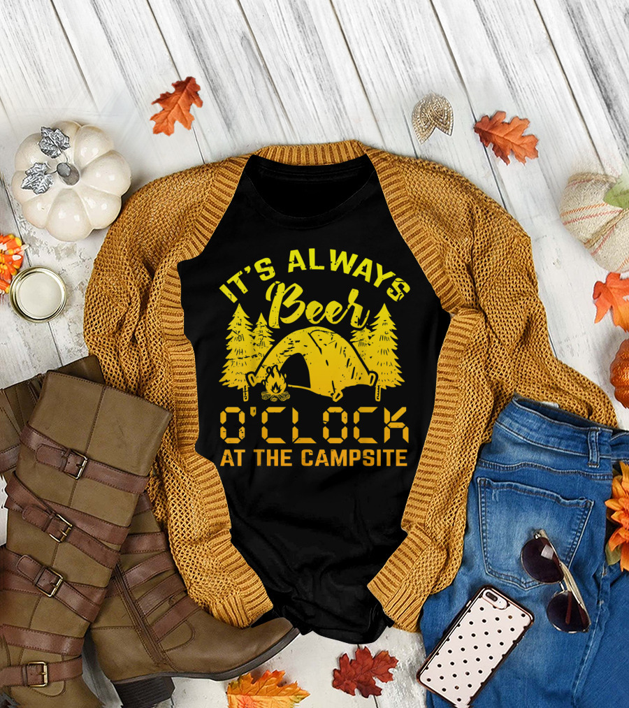 It's Always Beer O'Clock At The Campsite T-Shirt