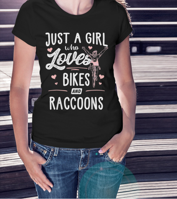 Just A Girl Who Loves Bikes And Raccoons With Heart Accents T-Shirt