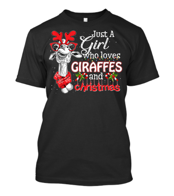 Just A Girl Who Loves Giraffes And Christmas T-Shirt