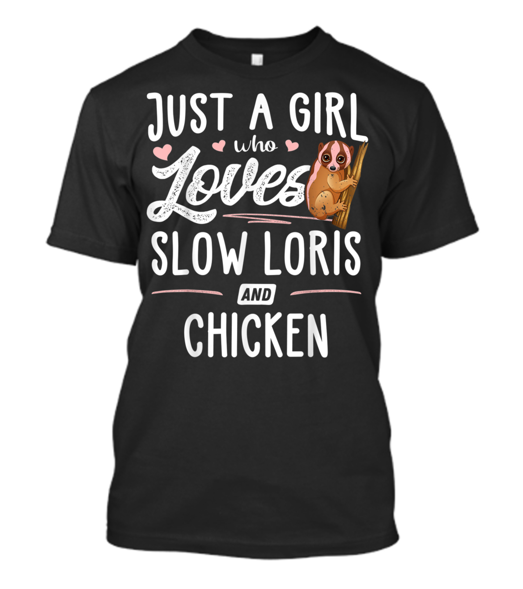 Just A Girl Who Loves Slow Loris And Chicken Hearts T-Shirt