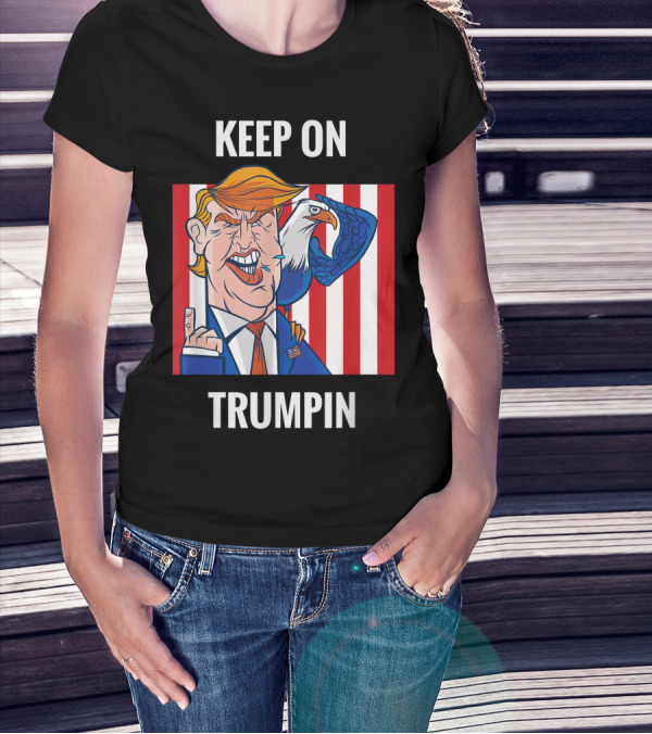 Keep On Trumpin Funny USA Support Reelect With Eagle And Stripes T-Shirt