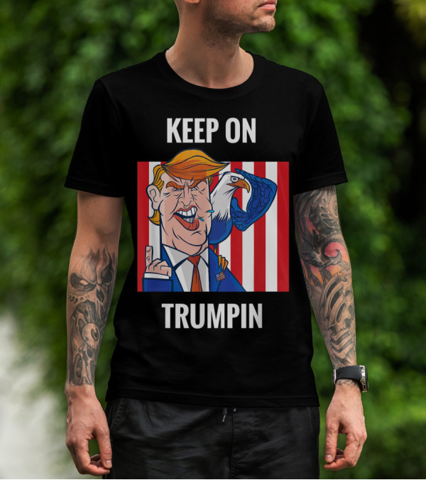 Keep On Trumpin Funny USA Support Reelect With Eagle And Stripes T-Shirt