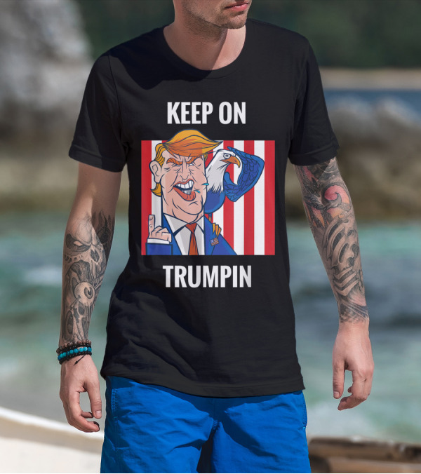 Keep On Trumpin Funny USA Support Reelect With Eagle And Stripes T-Shirt