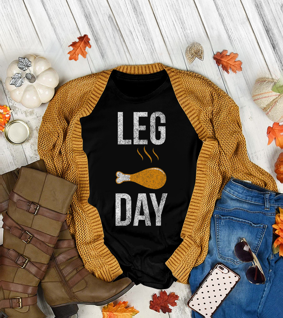 LEG DAY Chicken Drumstick Humor T-Shirt