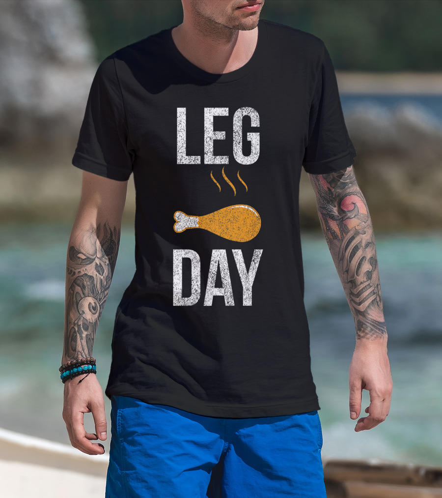 LEG DAY Chicken Drumstick Humor T-Shirt