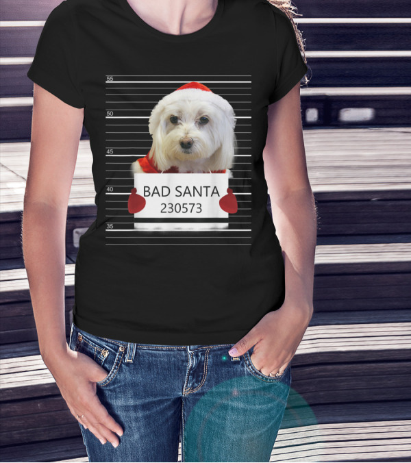 Maltese Mugshot Bad Santa Christmas 230573 T-Shirt
