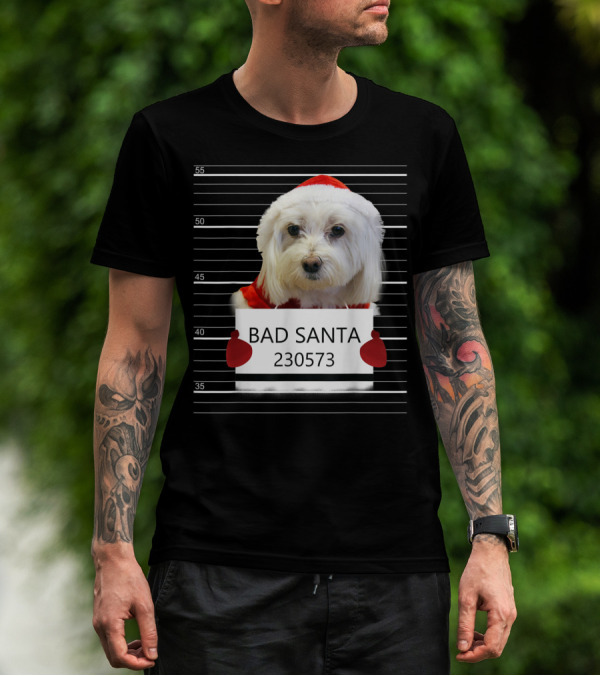 Maltese Mugshot Bad Santa Christmas 230573 T-Shirt