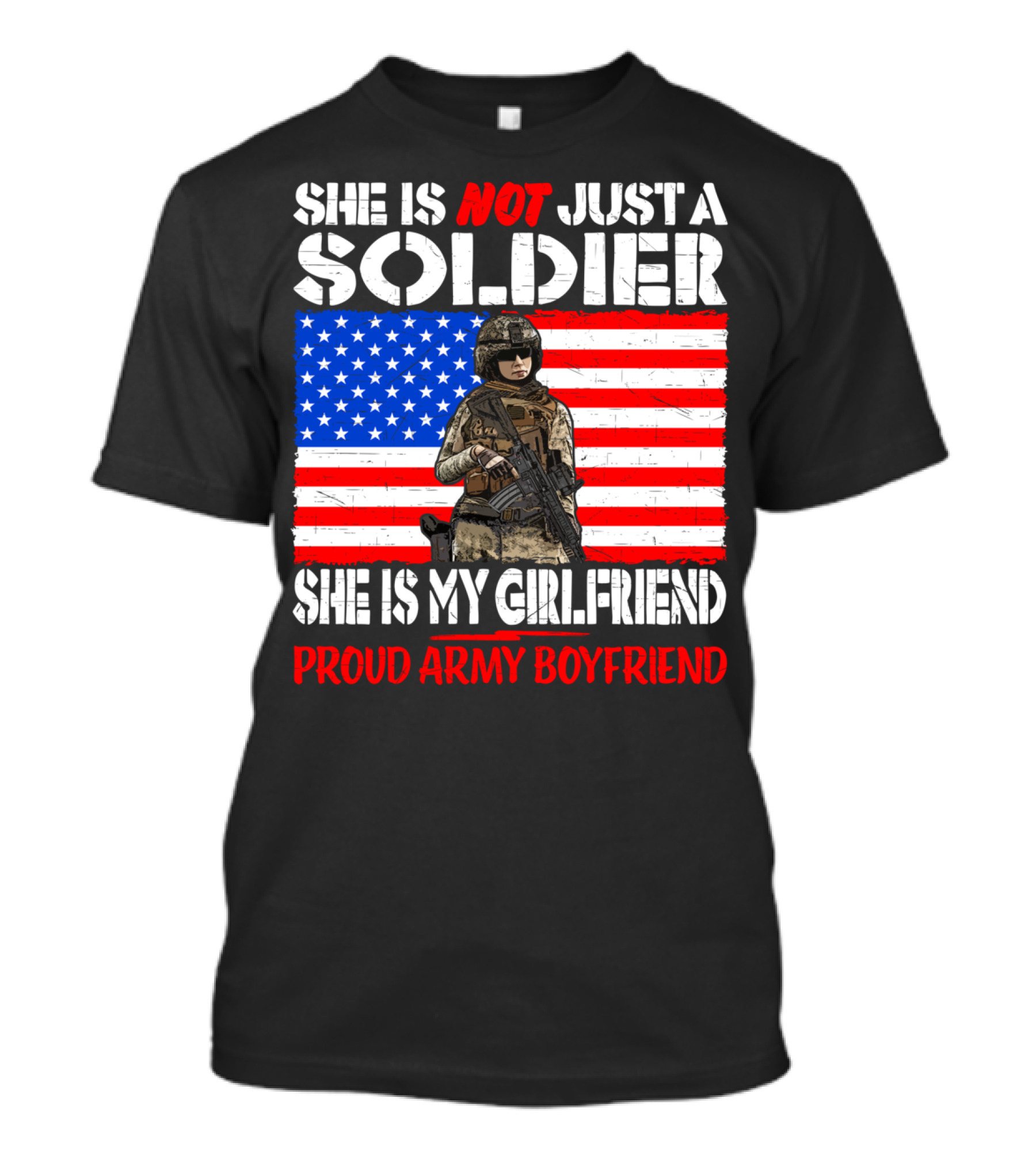 She Is Not Just A Soldier She Is My Girlfriend Proud Army Boyfriend T-Shirt