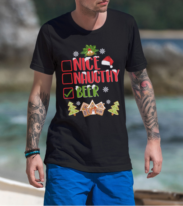 Nice Naughty Beer Christmas Checklist Gingerbread House And Trees T-Shirt